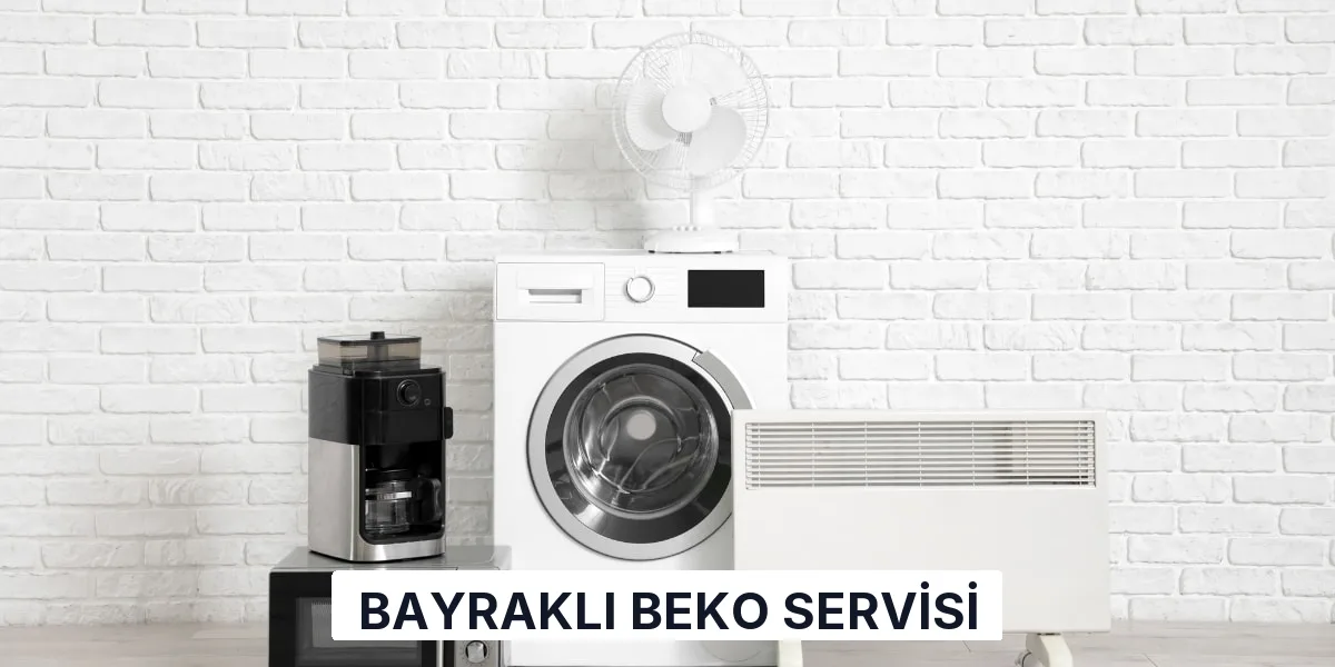 Bayraklı Beko Servisi