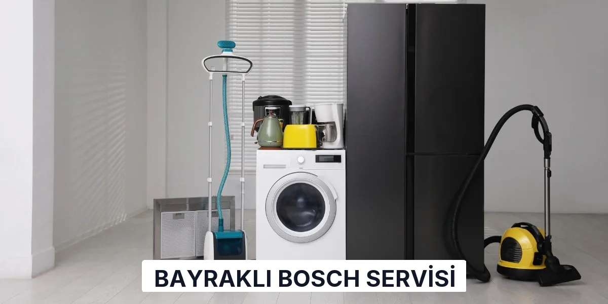 Bayraklı Bosch Servisi