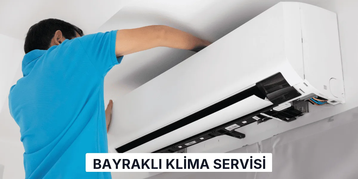 Bayraklı Klima Servisi