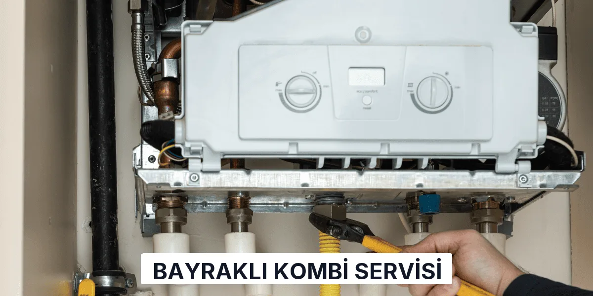 Bayraklı Kombi Servisi
